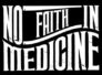 No Faith In Medicine